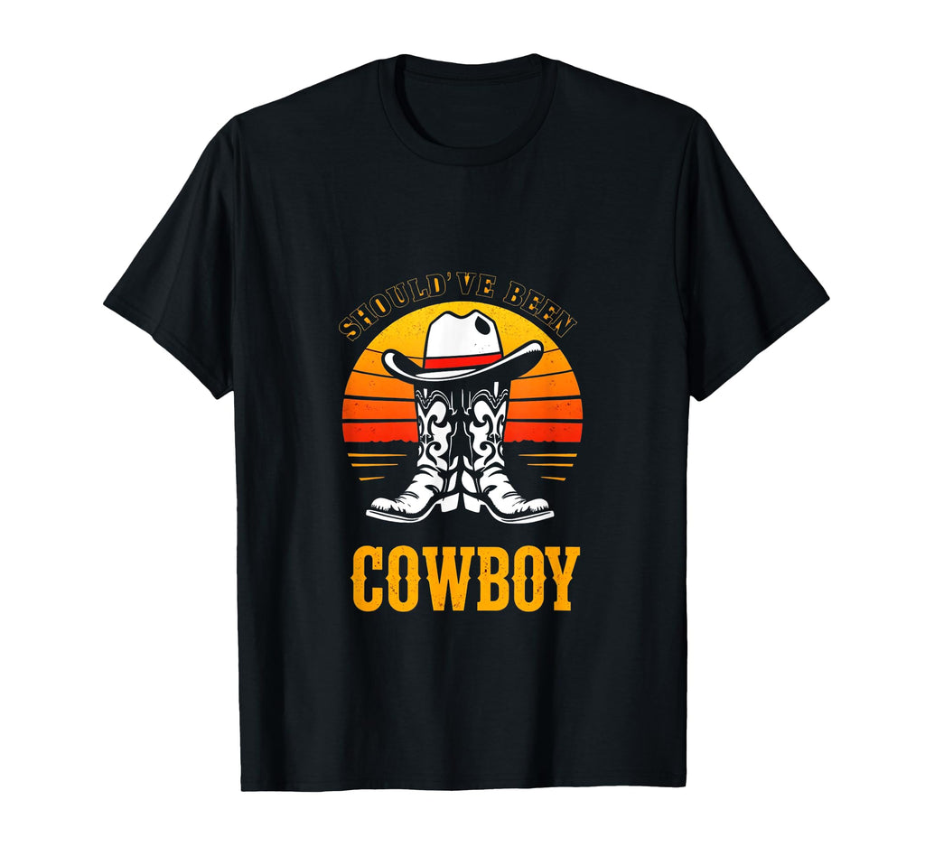 Shouldve Been Cowboy Cowboy T-Shirt - Trendy Graphic Unisex - T-Shirt, Sweatshirt, Hoodie