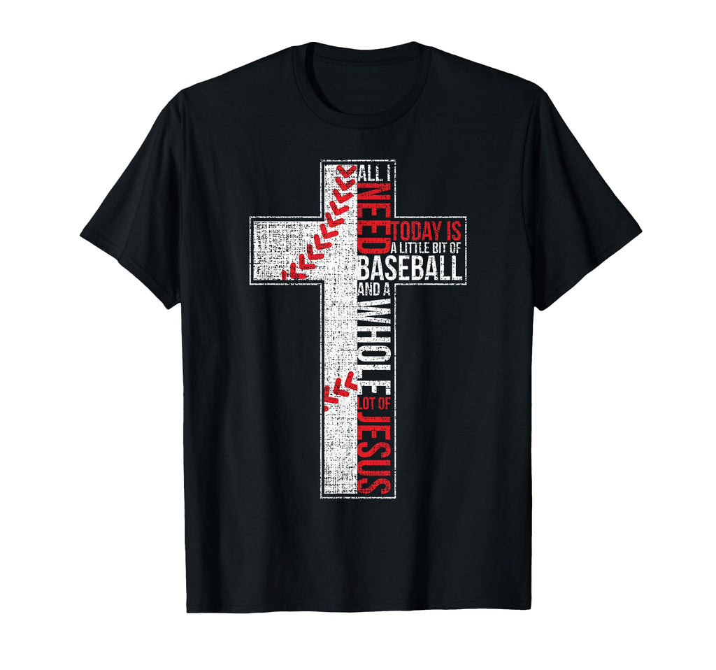 All I Need Is Baseball Jesus Christian T-Shirt - Graphic Print Men Women - T-Shirt, Sweatshirt, Hoodie
