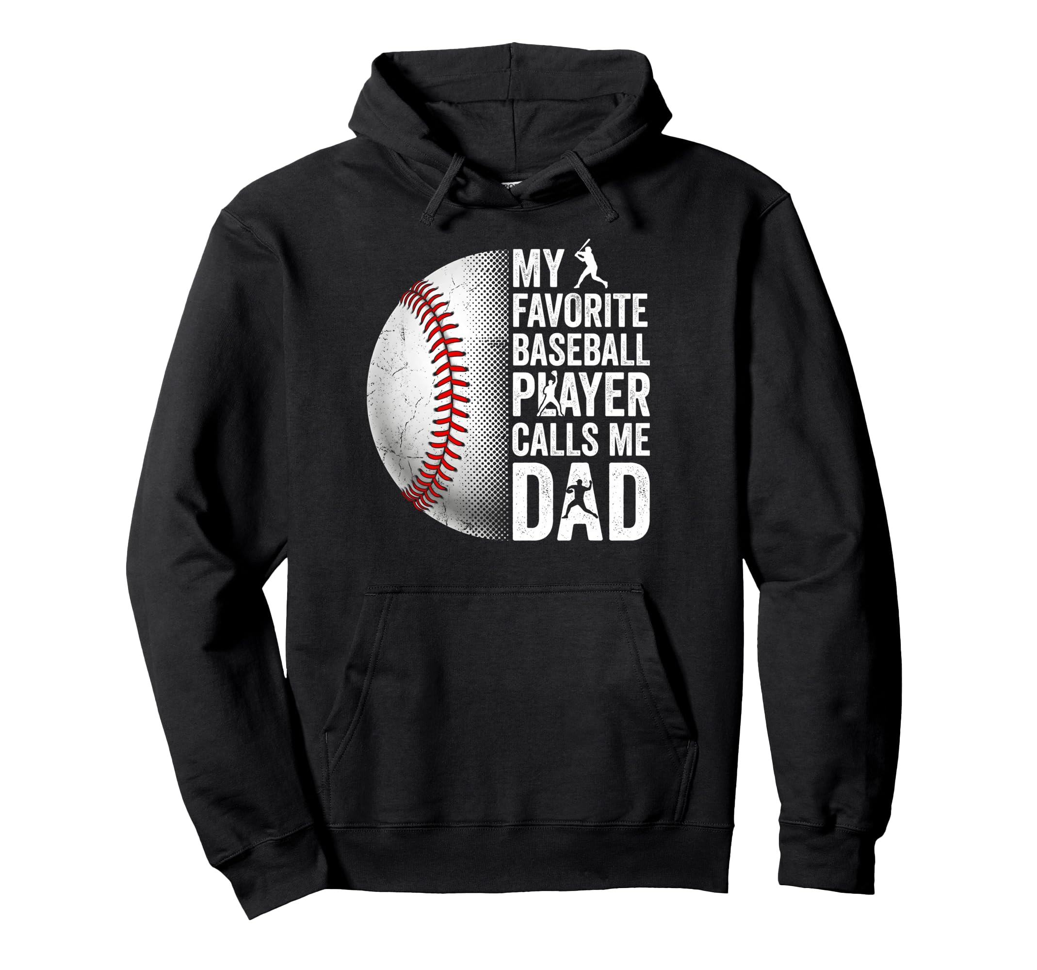 My Favorite Baseball Player Calls Me Dad Hoodie - Novelty Apparel Unisex - T-Shirt, Sweatshirt, Hoodie