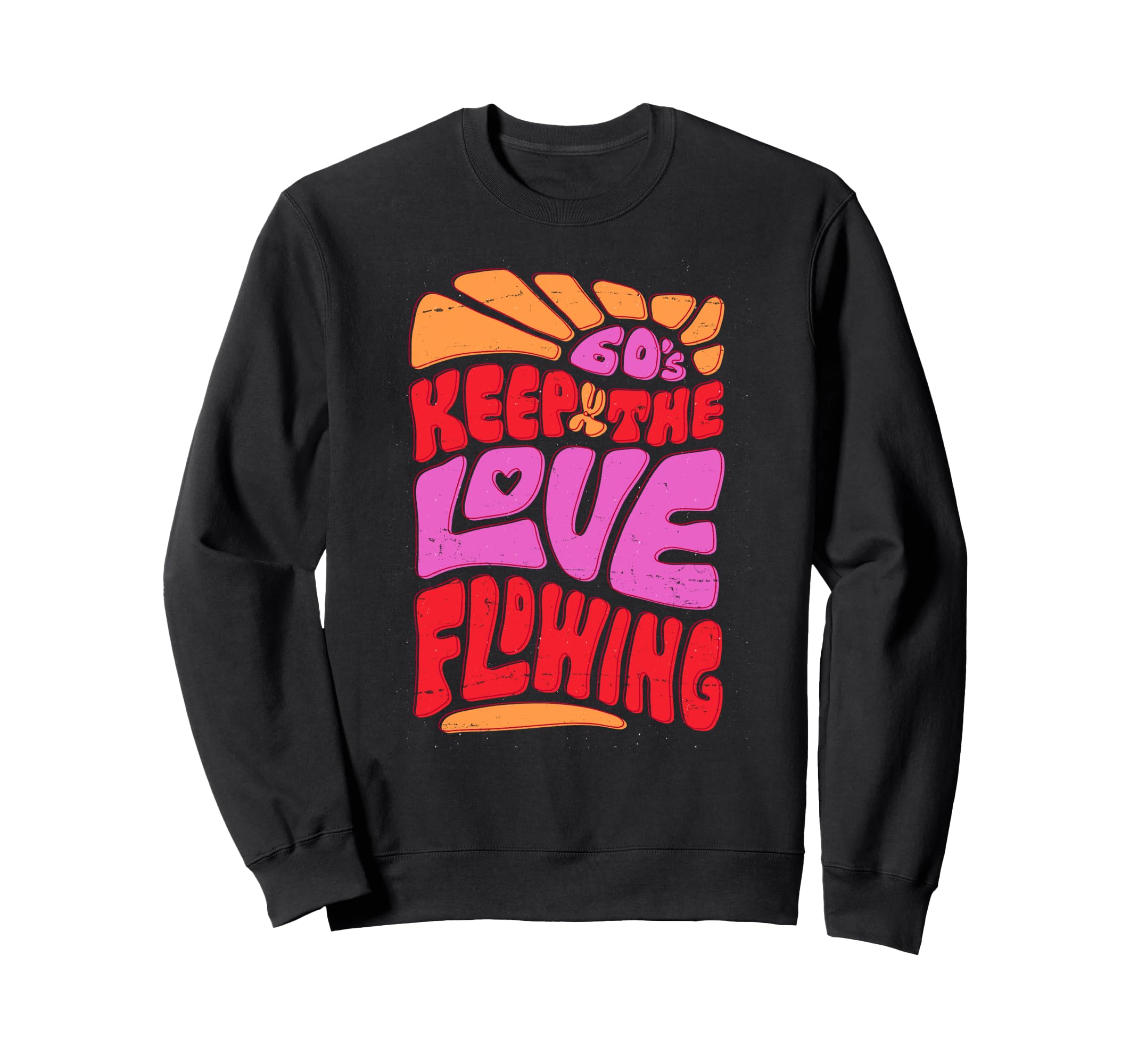 Groovy 60S Keep Love Flowing Sweatshirt - Casual Everyday Wear Unisex - T-Shirt, Sweatshirt, Hoodie