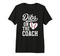 Dibs Coach Baseball Coach Wife Baseball T-Shirt - Streetwear Style Unisex - T-Shirt, Sweatshirt, Hoodie