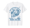 Mavericks Beach Surfing Pacific T-Shirt - Fun Novelty Design Men Women - T-Shirt, Sweatshirt, Hoodie