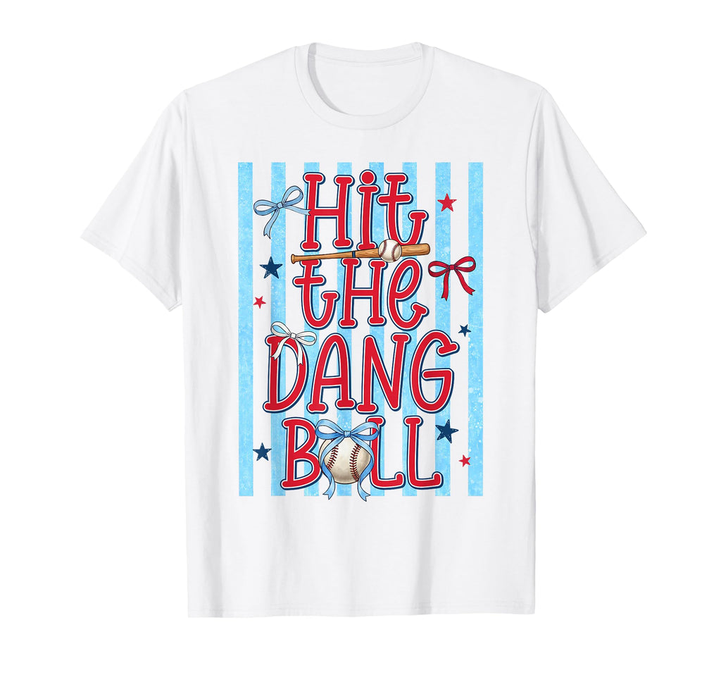 Hit Dang Ball Funny Baseball Game T-Shirt - Fun Novelty Design Men Women - T-Shirt, Sweatshirt, Hoodie