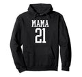 Number 21 Mama Biggest Fan Spirit Wear Hoodie - Unique Graphic for Adults - T-Shirt, Sweatshirt, Hoodie