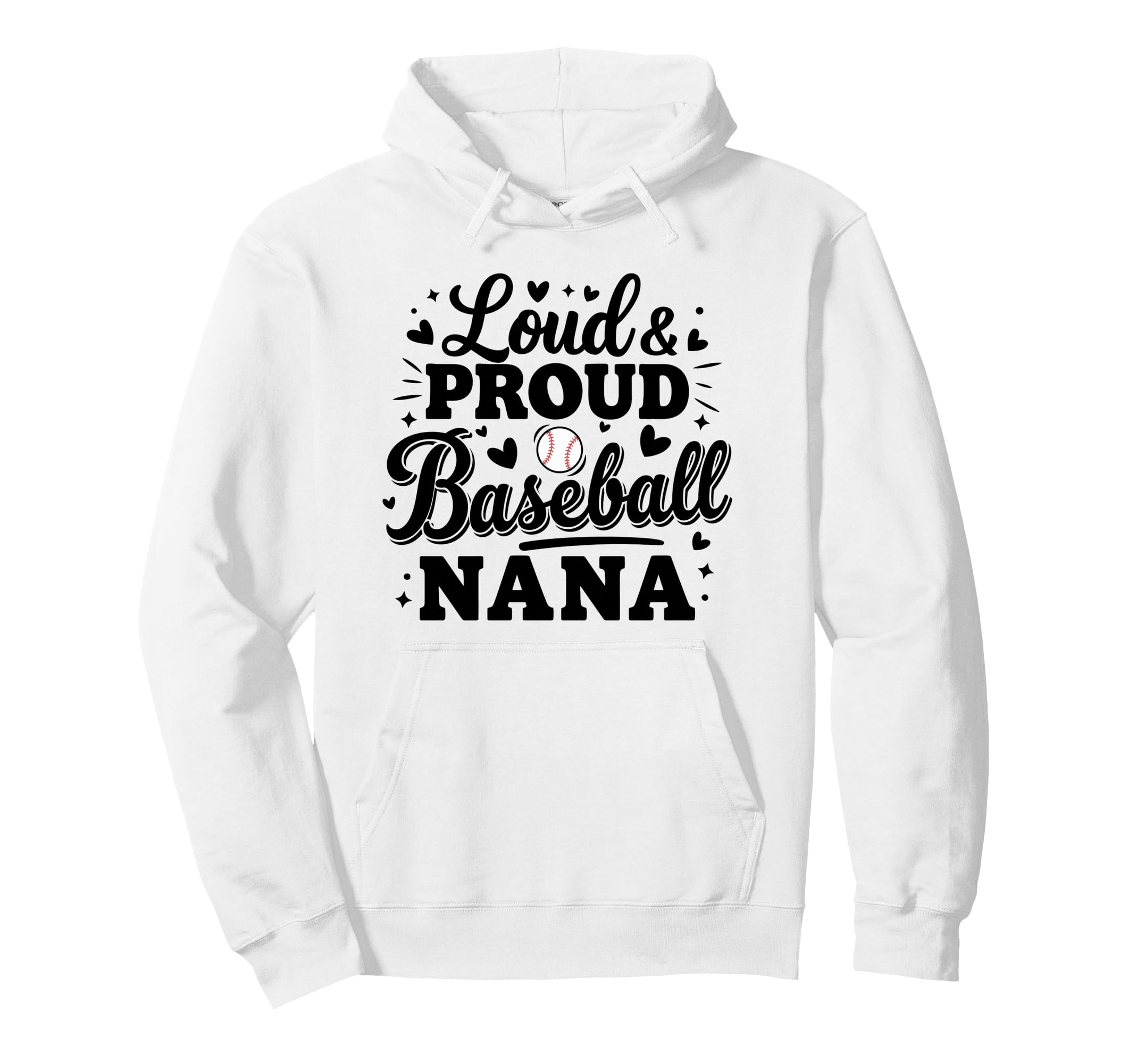 Loud Proud Baseball Nana Squad Hoodie - Casual Everyday Wear for Adults - T-Shirt, Sweatshirt, Hoodie