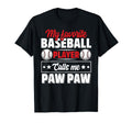 My Favorite Baseball Player Calls Me Paw T-Shirt - Novelty Apparel Unisex - T-Shirt, Sweatshirt, Hoodie