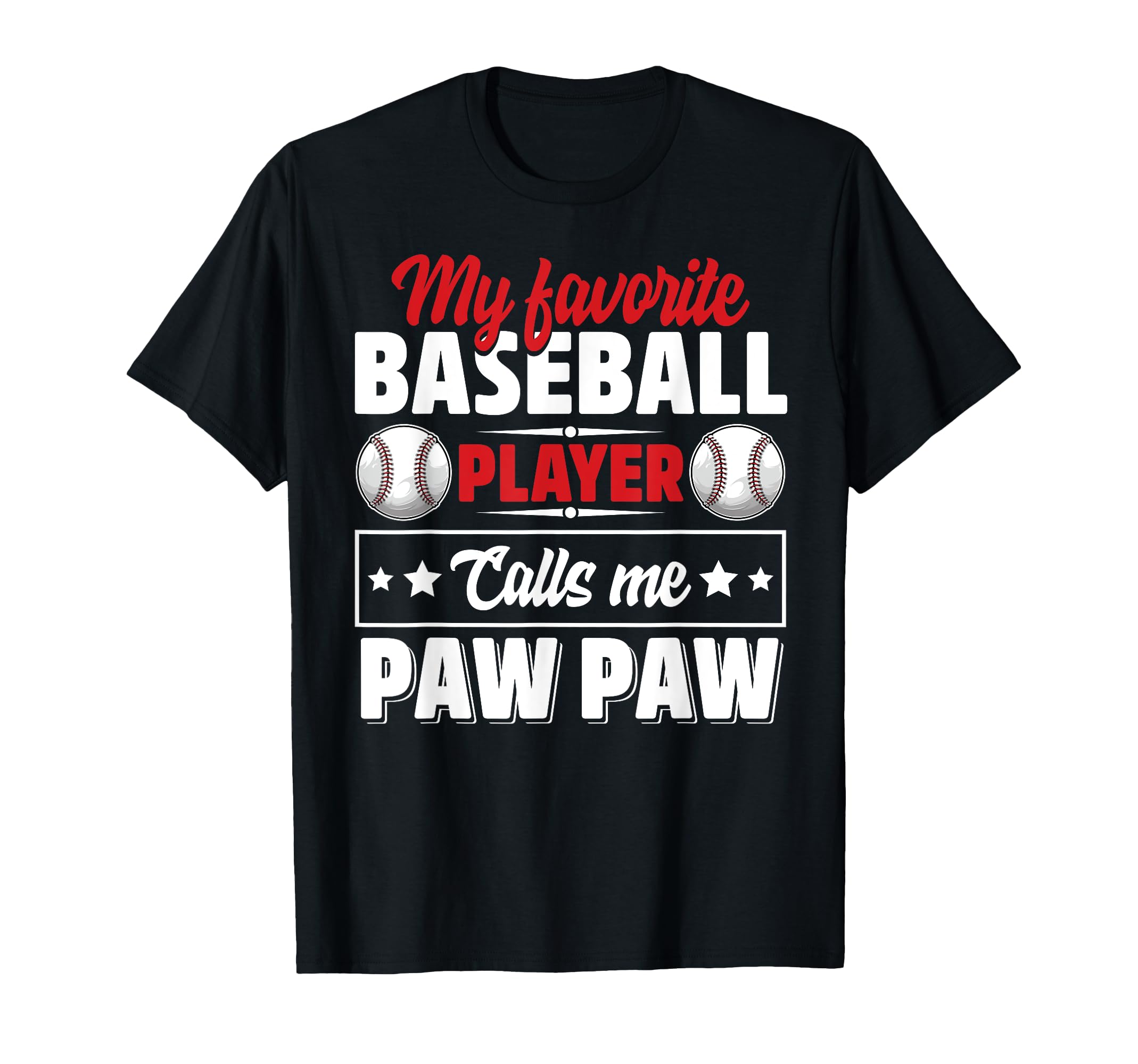 My Favorite Baseball Player Calls Me Paw T-Shirt - Novelty Apparel Unisex - T-Shirt, Sweatshirt, Hoodie