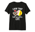 Livin That Ball Grandma Life Softball T-Shirt - Graphic Print Unisex - T-Shirt, Sweatshirt, Hoodie