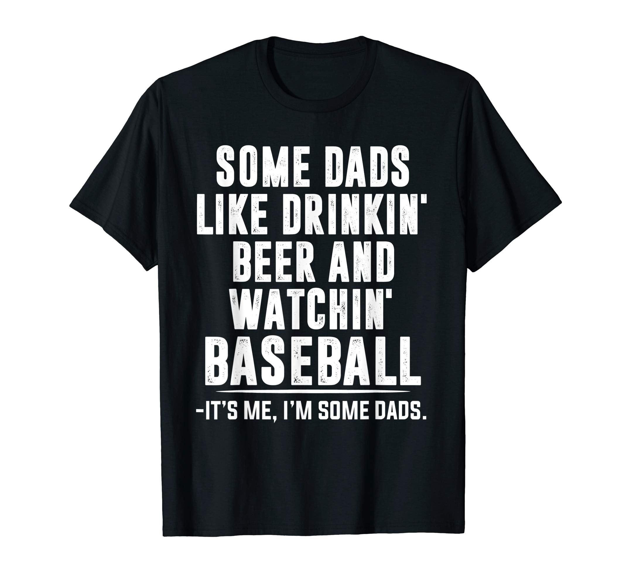 Some Dads Like Drinking Beer And Watching T-Shirt - Trendy Graphic Unisex - T-Shirt, Sweatshirt, Hoodie