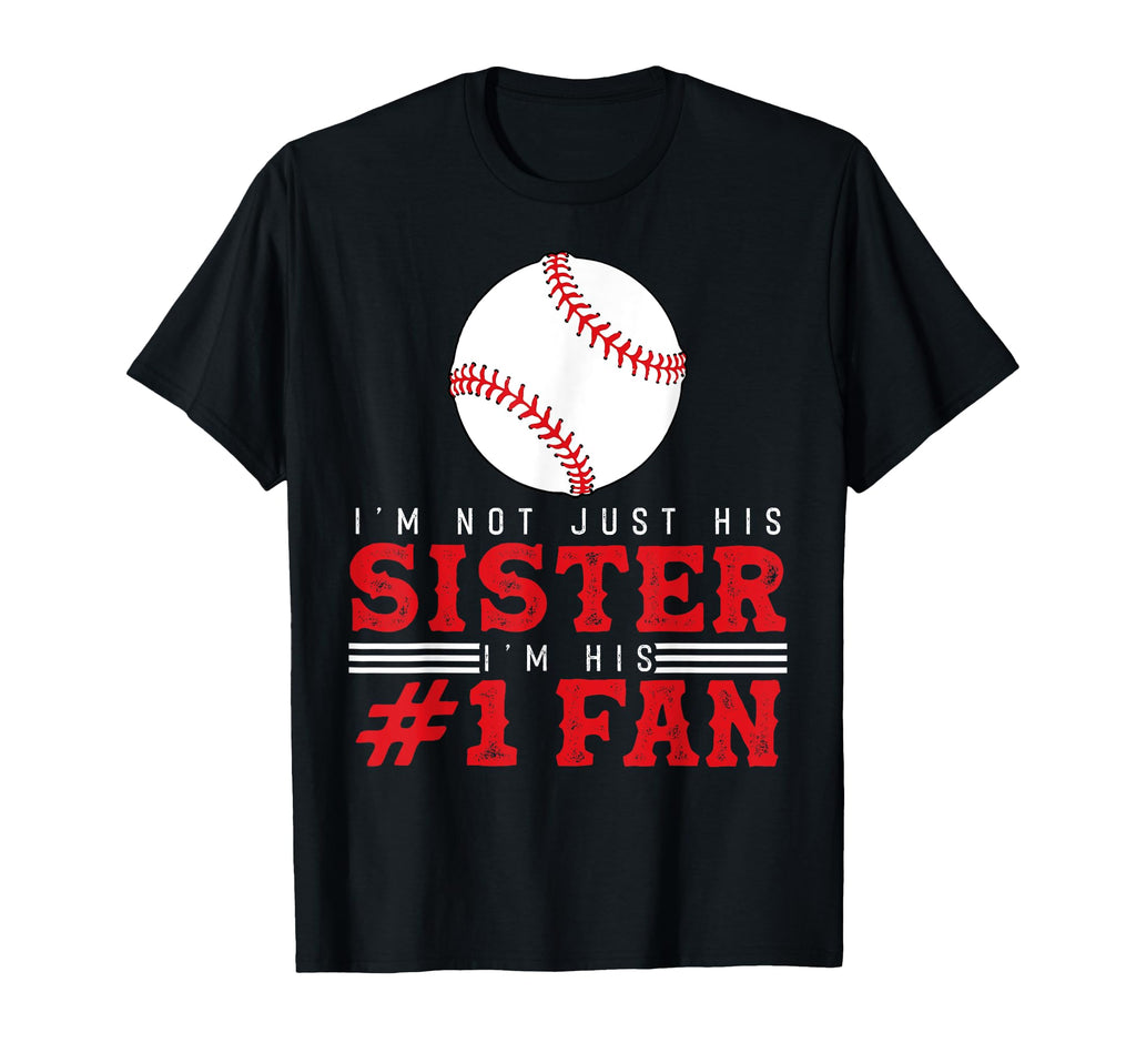 Im Not Just His Sister Im His T-Shirt - Streetwear Style for Adults - T-Shirt, Sweatshirt, Hoodie