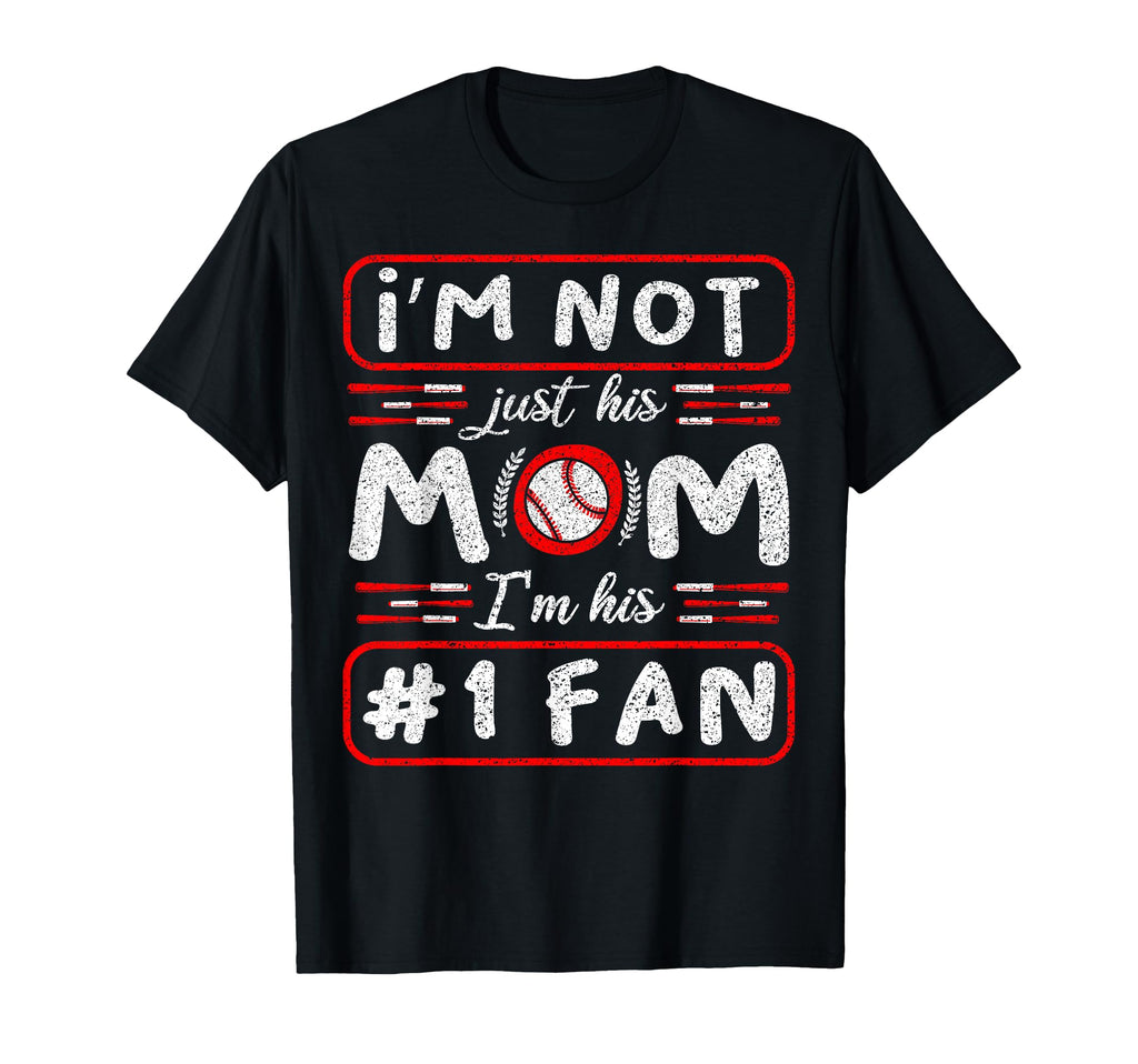 Im Not Just His Mom Number Fan Baseball T-Shirt - Unique Graphic Men Women - T-Shirt, Sweatshirt, Hoodie