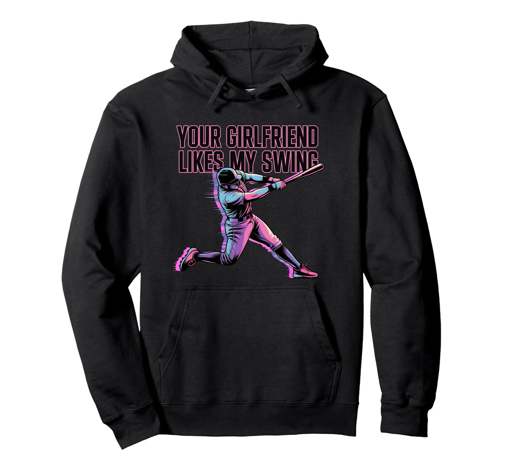 Your Girlfriend Likes My Swing Funny Hoodie - Casual Everyday Wear Unisex - T-Shirt, Sweatshirt, Hoodie