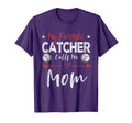 My Favorite Catcher Calls Me Mom T-Shirt - Casual Everyday Wear for Adults - T-Shirt, Sweatshirt, Hoodie