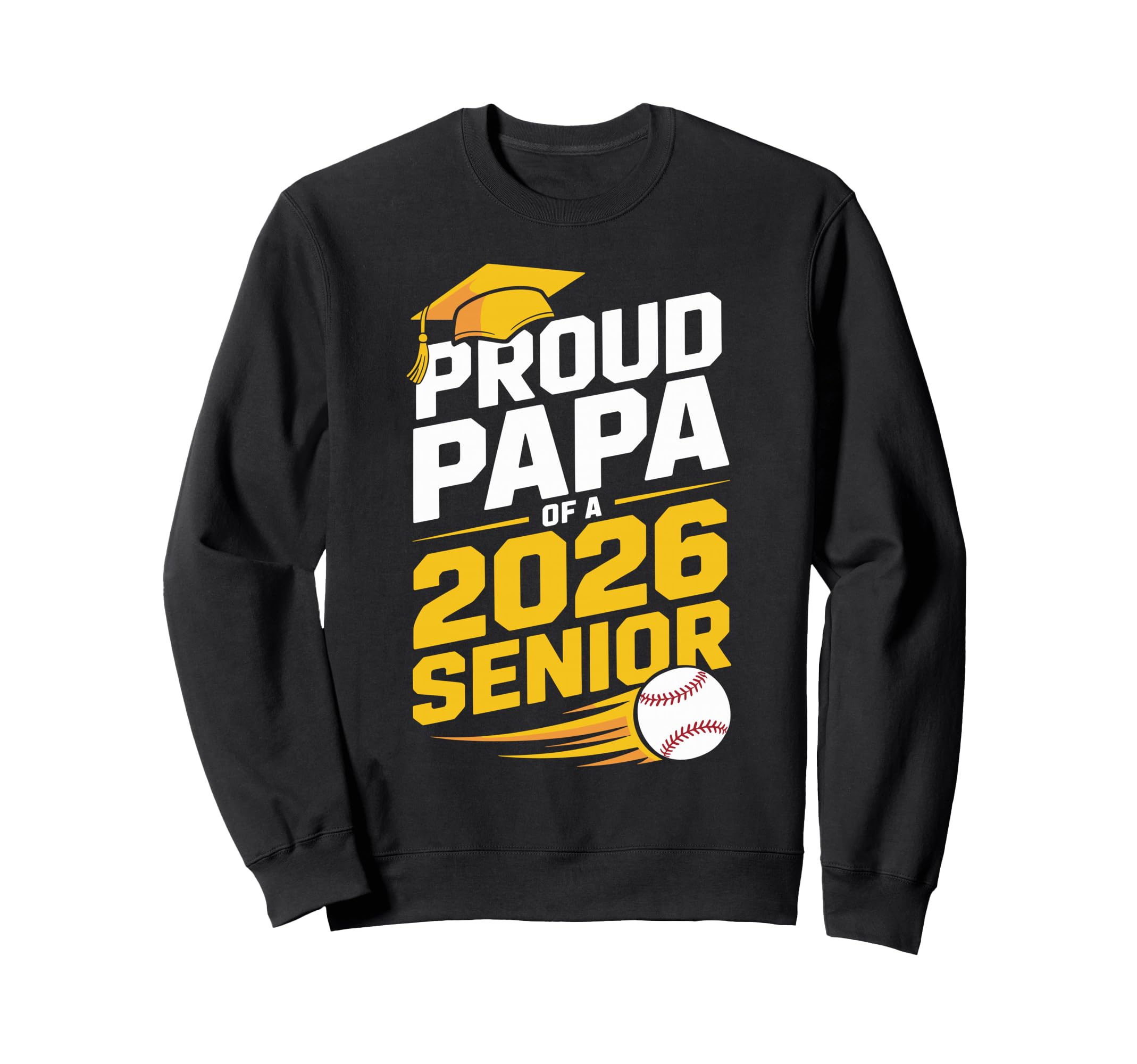 Proud Baseball Papa Class 2026 Sweatshirt - Custom Art Print for Adults - T-Shirt, Sweatshirt, Hoodie