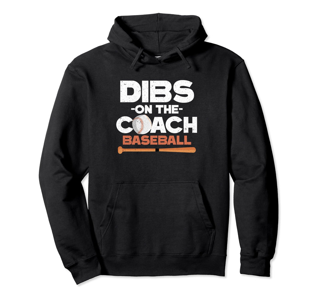 Dibs Baseball Coaches Wife Girlfriend Hoodie - Novelty Apparel Men Women - T-Shirt, Sweatshirt, Hoodie