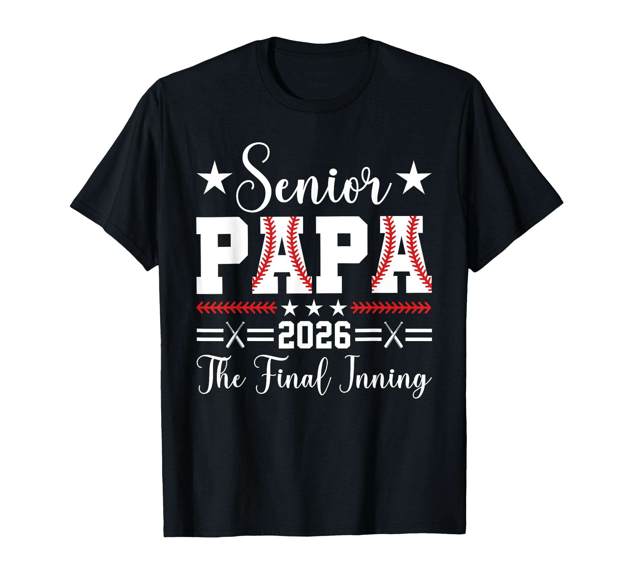 Baseball Senior Papa 2026 Final Inning T-Shirt - Fun Novelty Design Unisex - T-Shirt, Sweatshirt, Hoodie