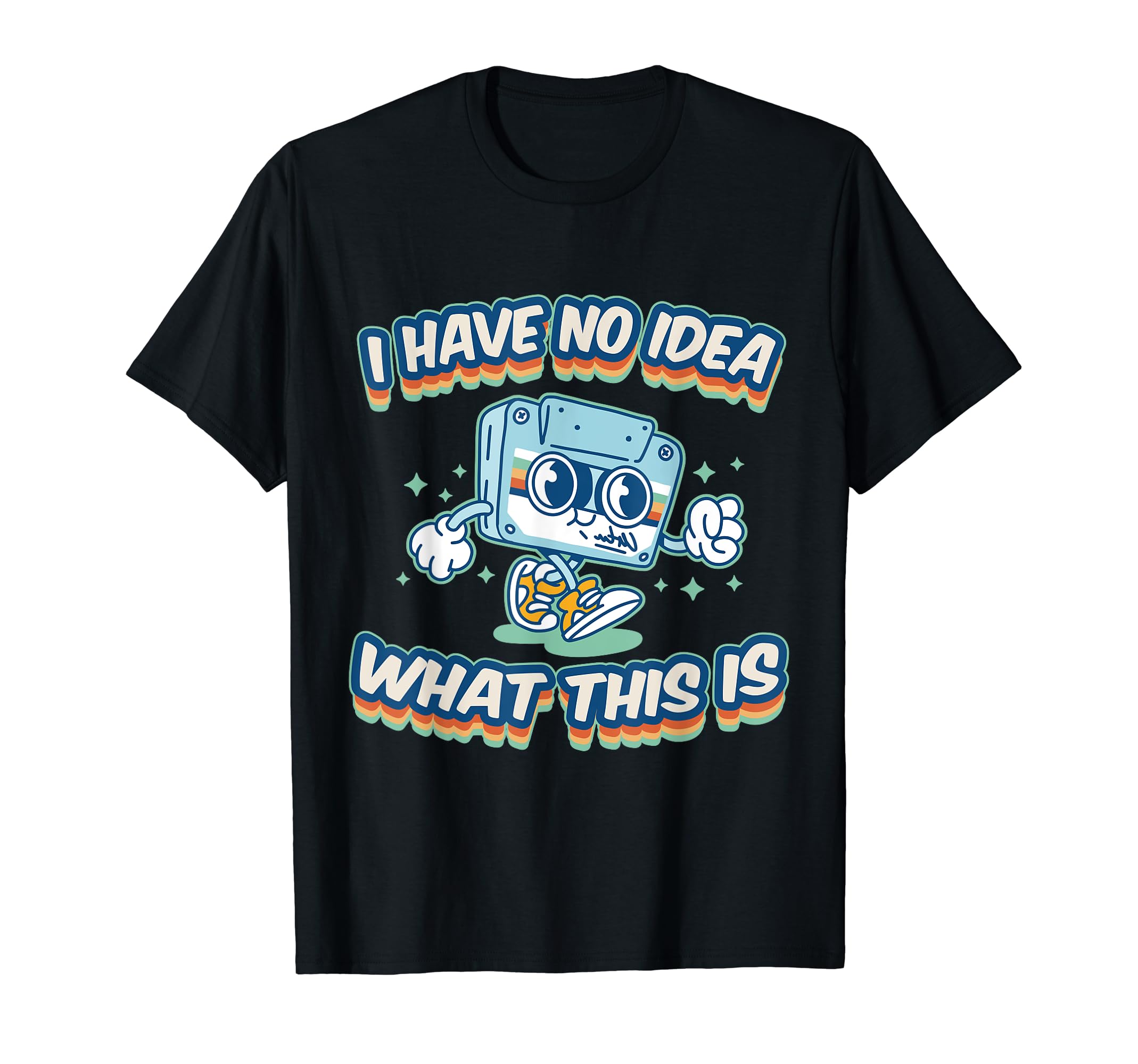 I Have No What This Is Nostalgic 70S T-Shirt - Graphic Print for Adults - T-Shirt, Sweatshirt, Hoodie