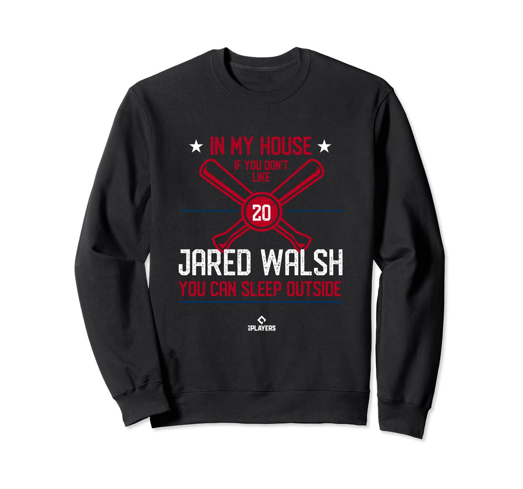 My House Jared Walsh Funny Los Sweatshirt - Unique Graphic Men Women - T-Shirt, Sweatshirt, Hoodie