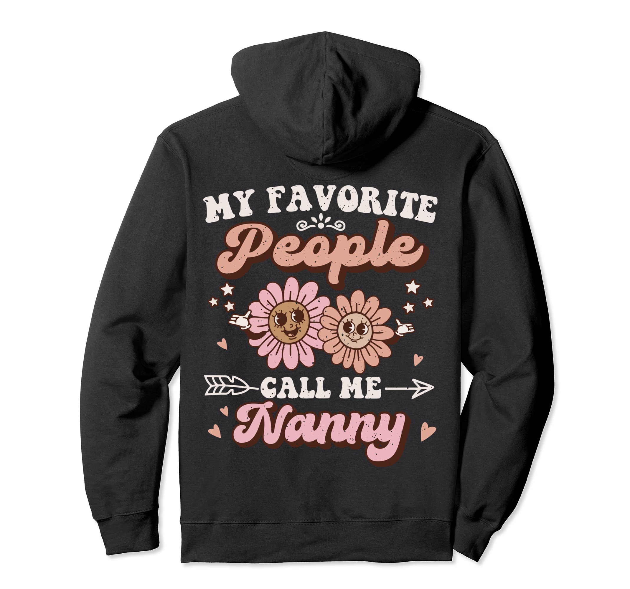 My Favorite People Call Me Nanny Hoodie - Streetwear Style for Adults - T-Shirt, Sweatshirt, Hoodie