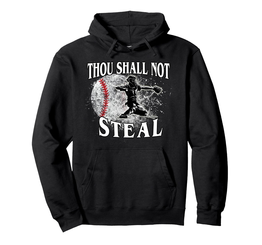Baseball Catcher Thou Shall Not Steal Hoodie - Custom Art Print for Adults - T-Shirt, Sweatshirt, Hoodie