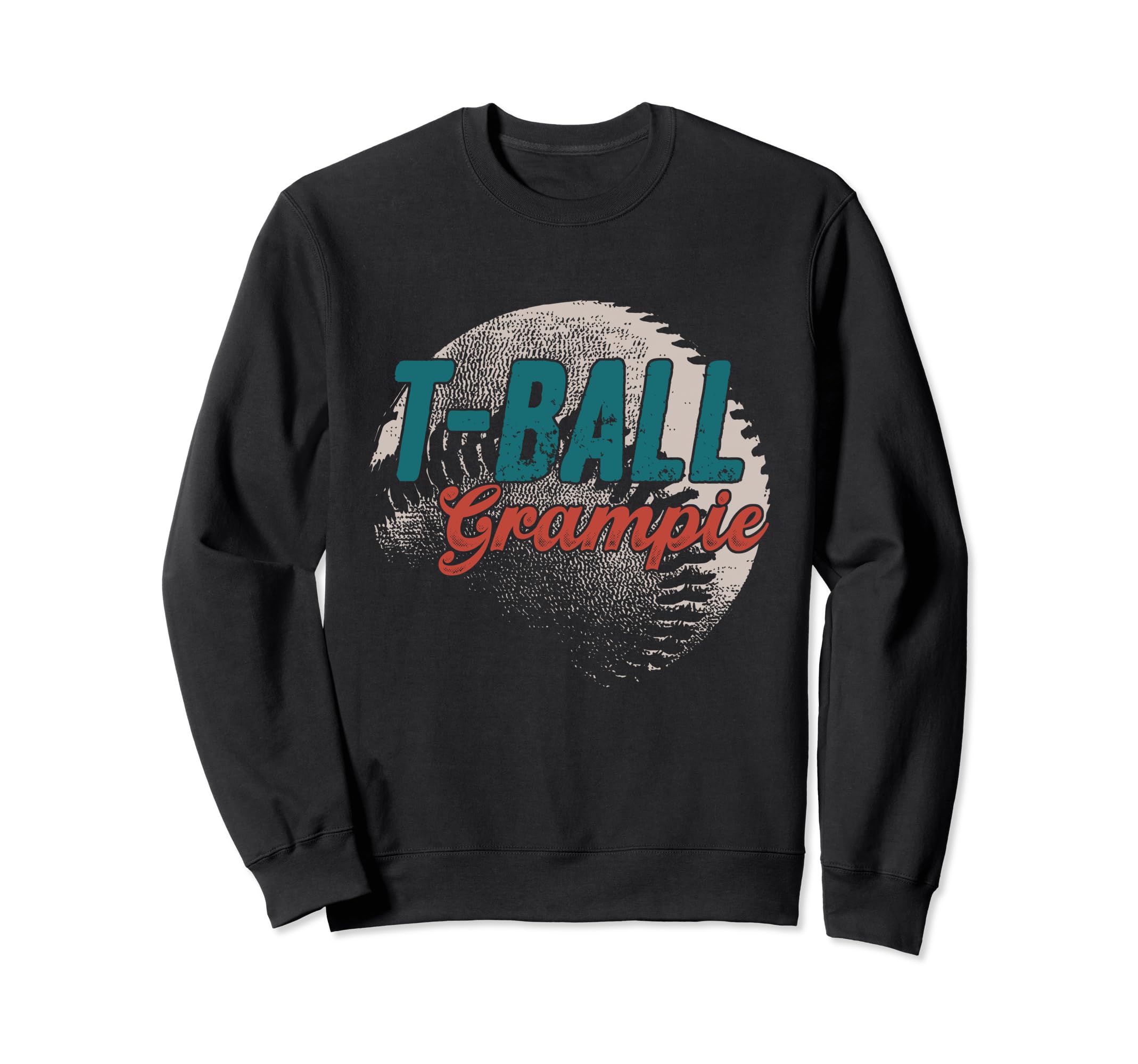 T Ball Grampie Baseball Fathers Day Sweatshirt - Graphic Print Men Women - T-Shirt, Sweatshirt, Hoodie