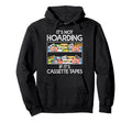 Its Not Hoarding If Its Cassette Hoodie - Streetwear Style for Adults - T-Shirt, Sweatshirt, Hoodie