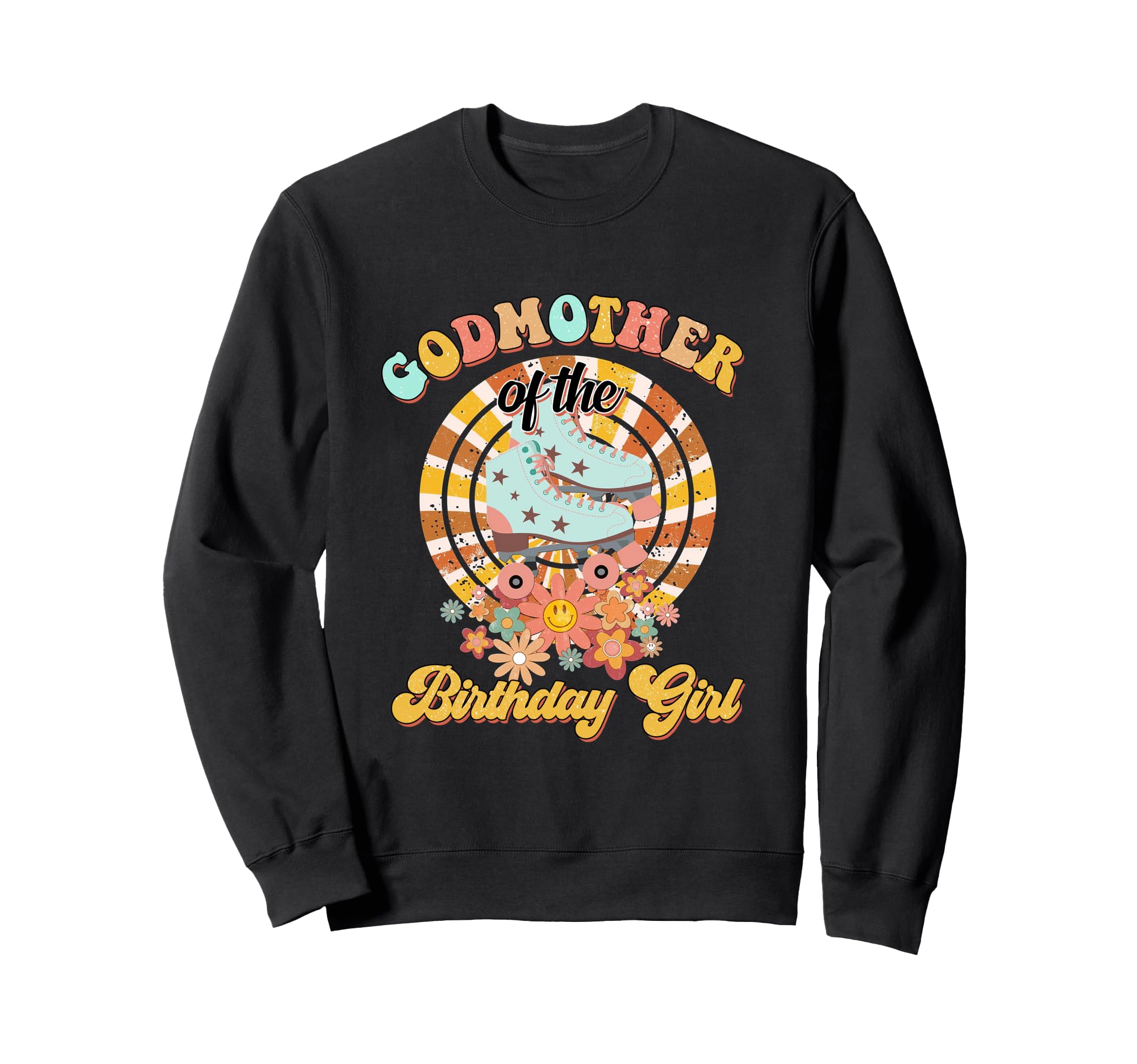 Godmother Birthday Rolling Skate Sweatshirt - Novelty Apparel for Adults - T-Shirt, Sweatshirt, Hoodie
