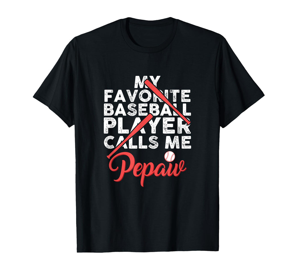 My Favorite Baseball Player Calls Me Papaw T-Shirt - Trendy Graphic Unisex - T-Shirt, Sweatshirt, Hoodie