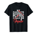 My Favorite Baseball Player Calls Me Papaw T-Shirt - Trendy Graphic Unisex - T-Shirt, Sweatshirt, Hoodie