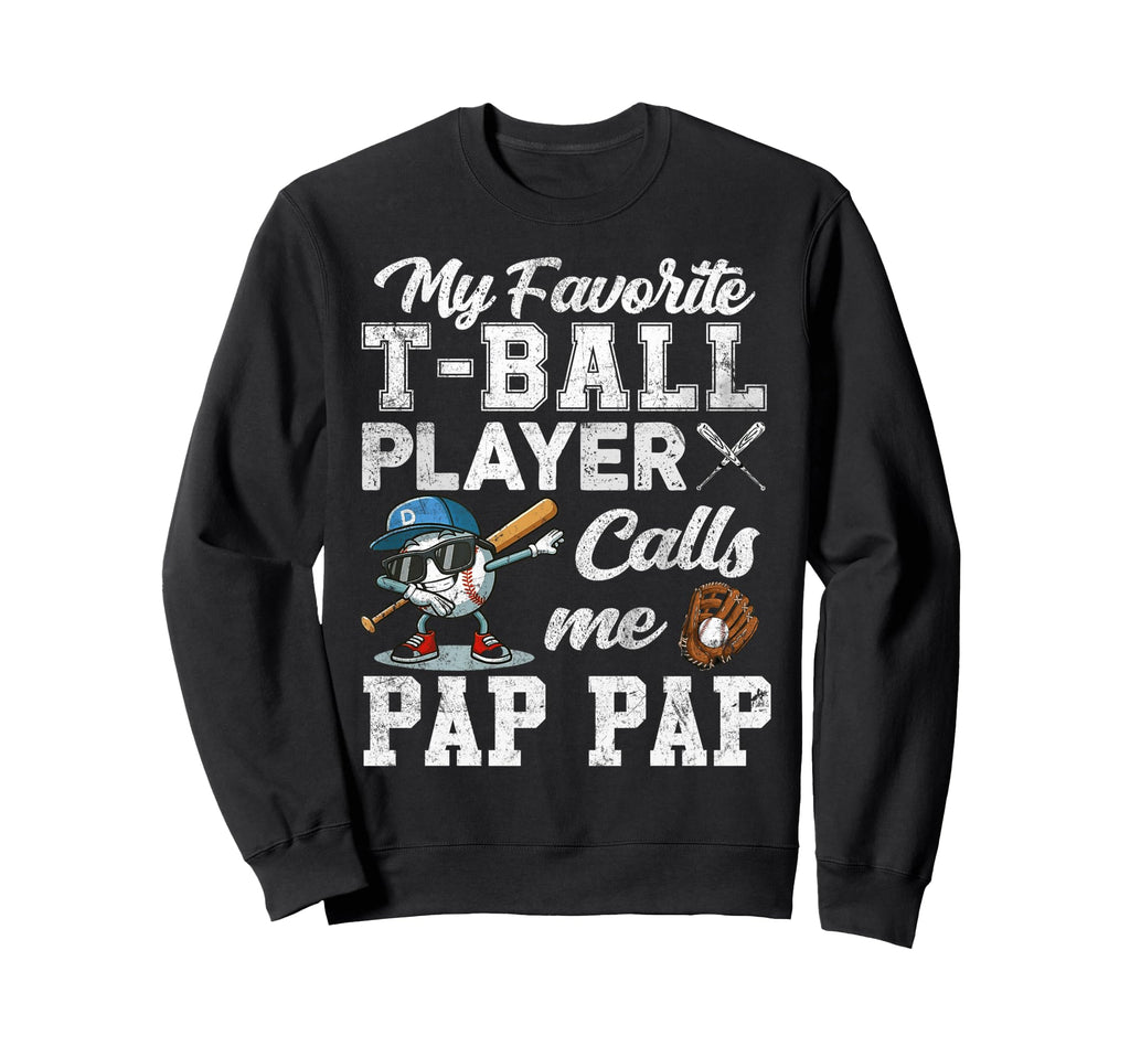My Favorite T Ball Player Calls Me Sweatshirt - Graphic Print Men Women - T-Shirt, Sweatshirt, Hoodie