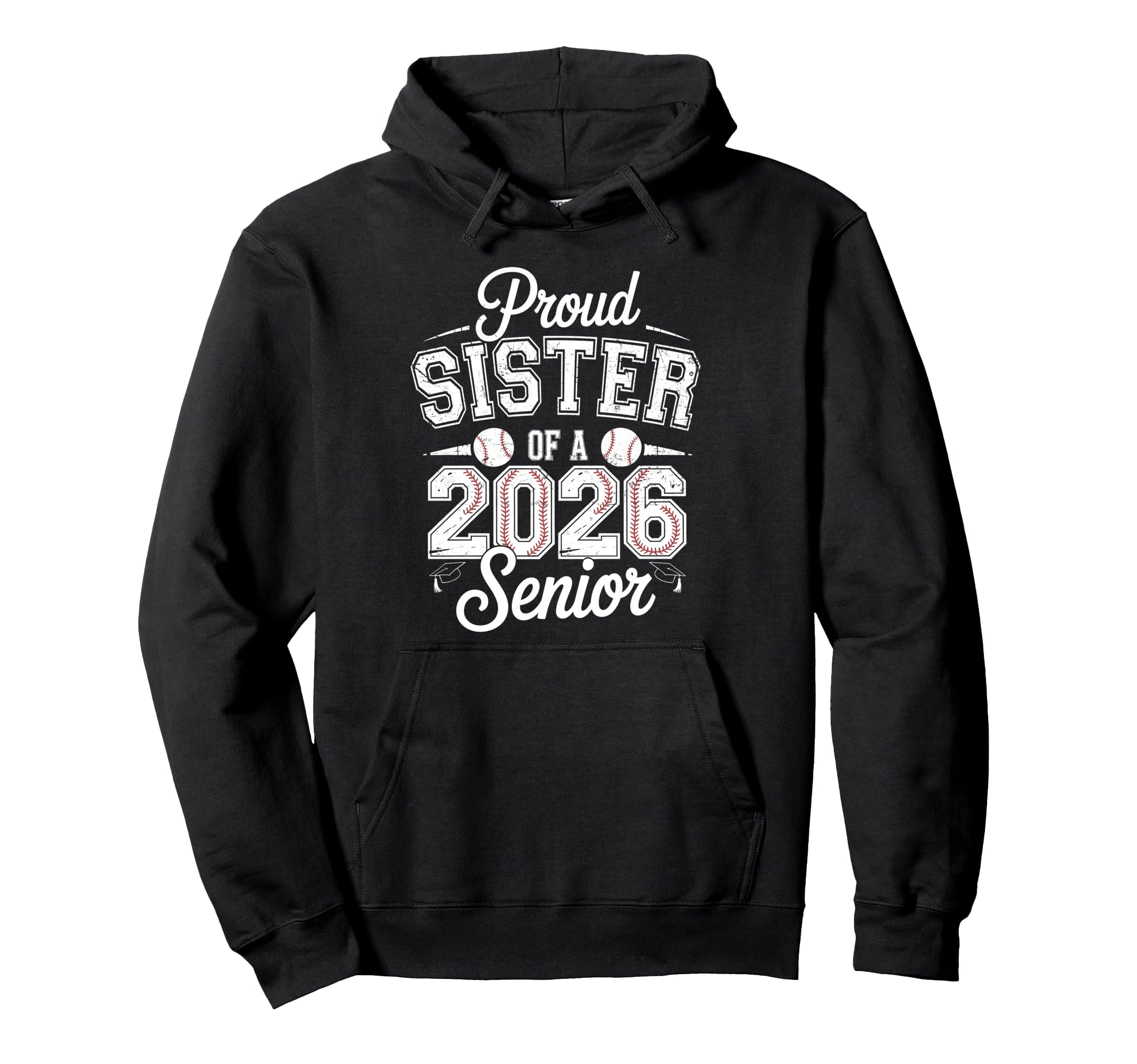 Proud Sister 2026 Senior Baseball Hoodie - Streetwear Style Men Women - T-Shirt, Sweatshirt, Hoodie