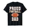 Proud Football Dad Game Day Sports T-Shirt - Novelty Apparel for Adults - T-Shirt, Sweatshirt, Hoodie