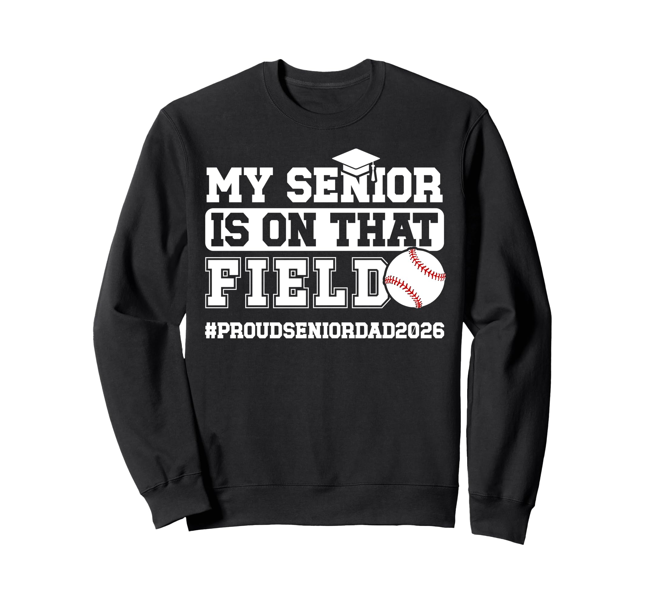 Proud Baseball Senior Dad 2026 Sweatshirt - Aesthetic Graphic Unisex - T-Shirt, Sweatshirt, Hoodie