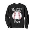 Funny My Favorite Baseball Player Calls Sweatshirt - Trendy Graphic Unisex - T-Shirt, Sweatshirt, Hoodie