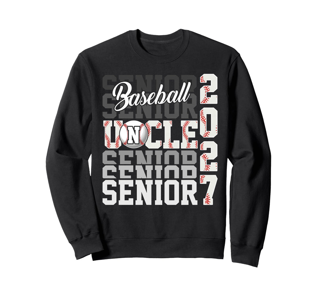 Senior 2027 Baseball Uncle Proud Sweatshirt - Unique Graphic Men Women - T-Shirt, Sweatshirt, Hoodie
