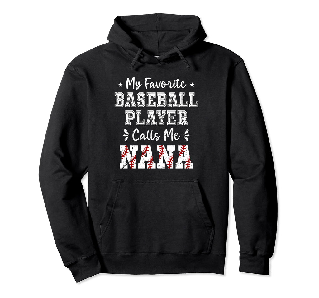 Baseball Nana My Favorite Baseball Hoodie - Fun Novelty Design for Adults - T-Shirt, Sweatshirt, Hoodie
