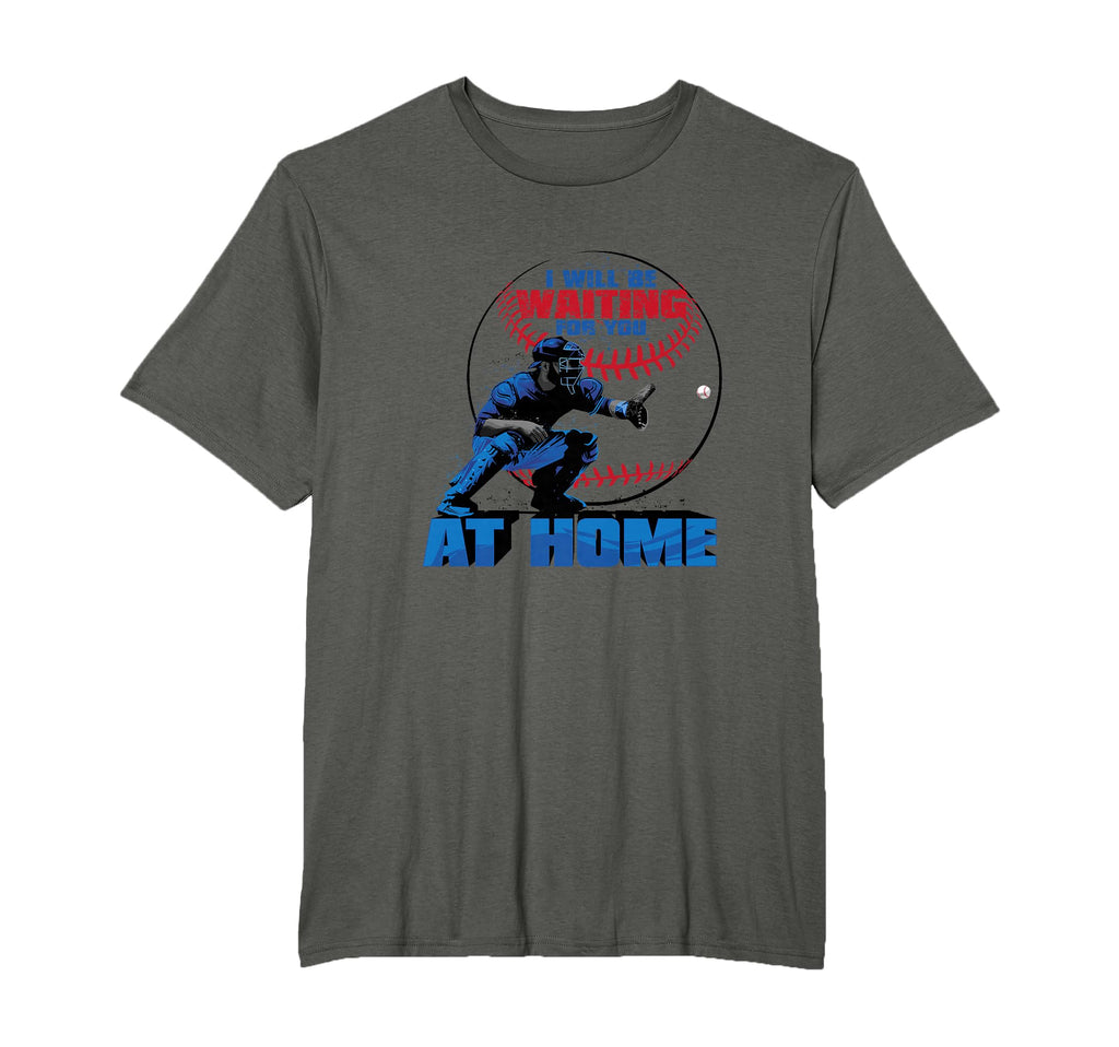 I Will Be Waiting You Home Baseball T-Shirt - Novelty Apparel Unisex - T-Shirt, Sweatshirt, Hoodie
