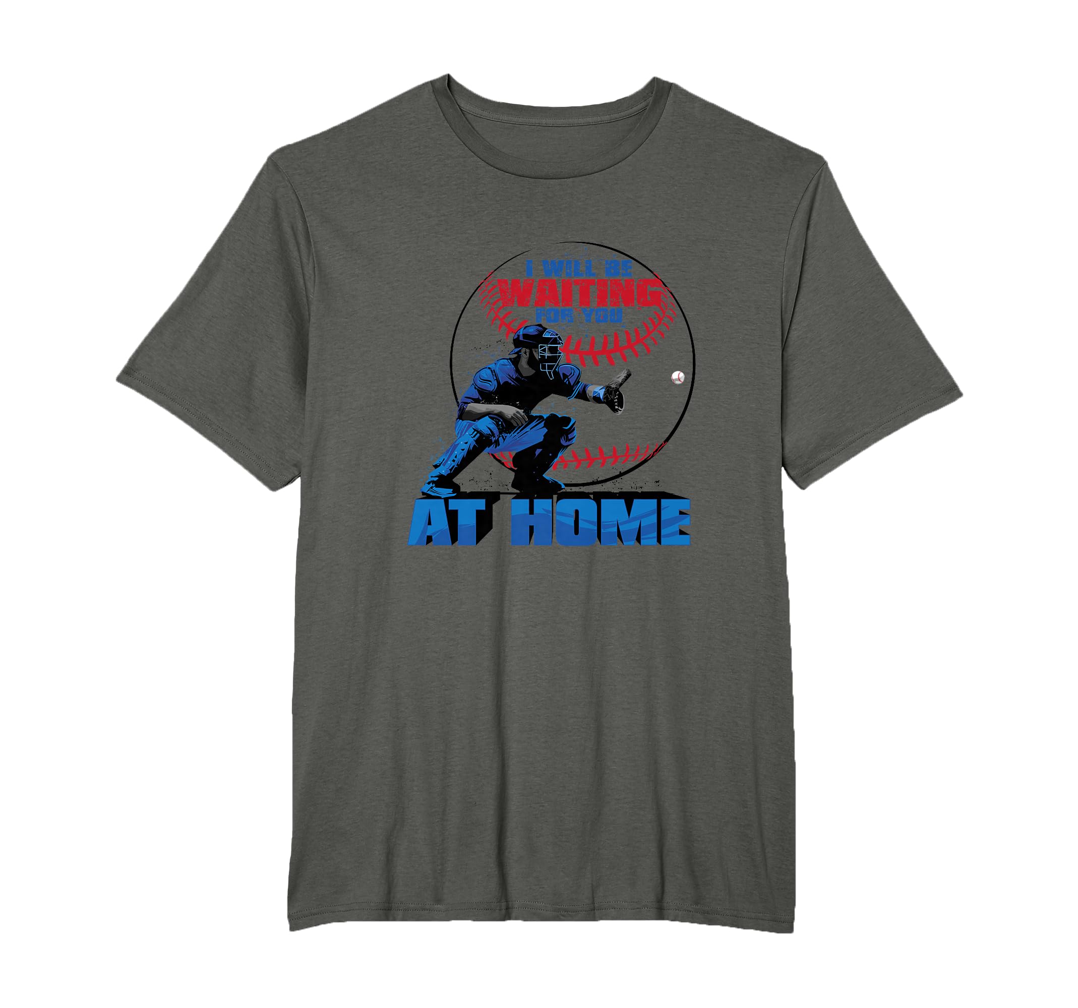 I Will Be Waiting You Home Baseball T-Shirt - Novelty Apparel Unisex - T-Shirt, Sweatshirt, Hoodie