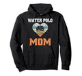 Water Polo Mom Heart Sunset Hoodie - Fun Novelty Design Men Women - T-Shirt, Sweatshirt, Hoodie