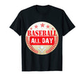 Baseball All Day Baseball Player T-Shirt - Aesthetic Graphic Men Women - T-Shirt, Sweatshirt, Hoodie