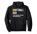 Softball Dad Like Baseball Dad But Bigger Hoodie - Streetwear Style Unisex - T-Shirt, Sweatshirt, Hoodie