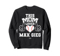 This Mom Loves Max Gieg Prospect Sweatshirt - Graphic Print Men Women - T-Shirt, Sweatshirt, Hoodie