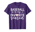 Baseball Is My Favorite Season T-Shirt - Aesthetic Graphic Men Women - T-Shirt, Sweatshirt, Hoodie