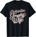 Participation Trophy Wife Merch - Adult & Kids T-Shirts, Sweatshirts & Hoodies apparel design preview 1