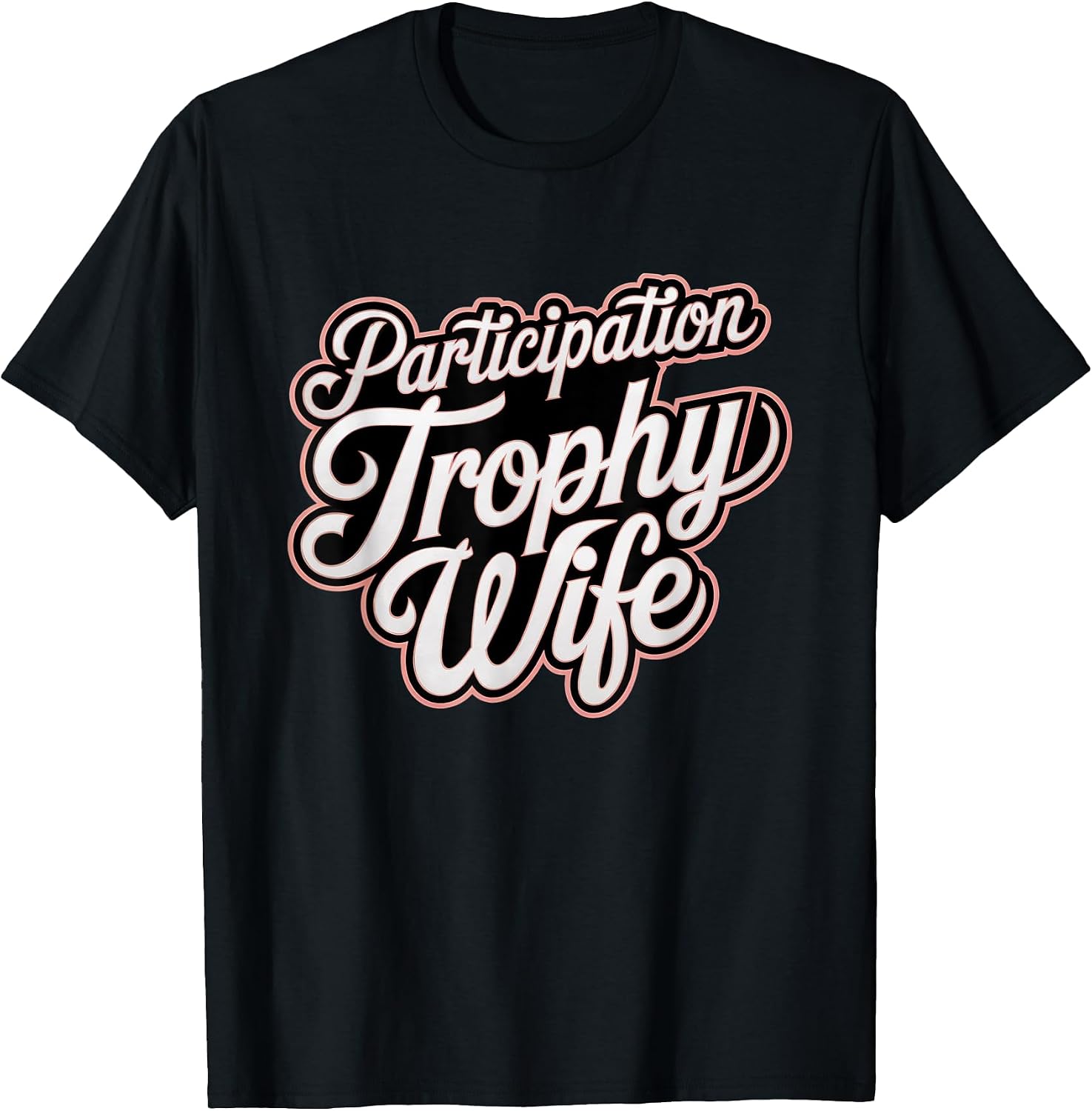 Participation Trophy Wife Merch - Adult & Kids T-Shirts, Sweatshirts & Hoodies apparel design preview 1