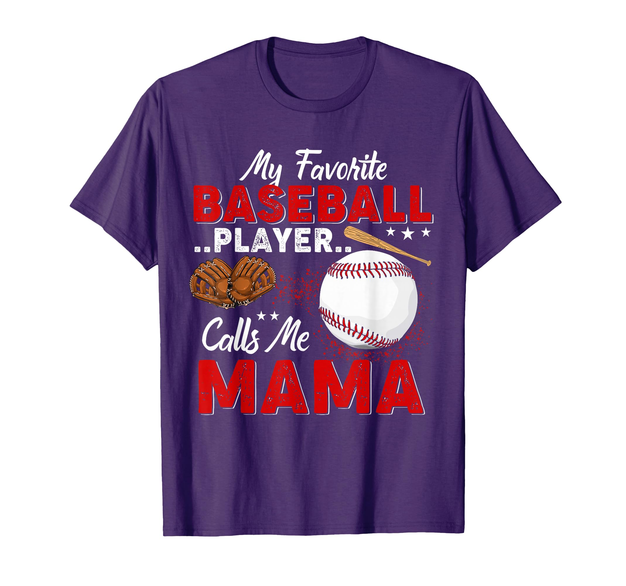 My Favorite Baseball Player Calls Me Mama T-Shirt - Trendy Graphic Unisex - T-Shirt, Sweatshirt, Hoodie