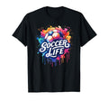 Soccer Life Soccer Ball Player Game T-Shirt - Novelty Apparel for Adults - T-Shirt, Sweatshirt, Hoodie