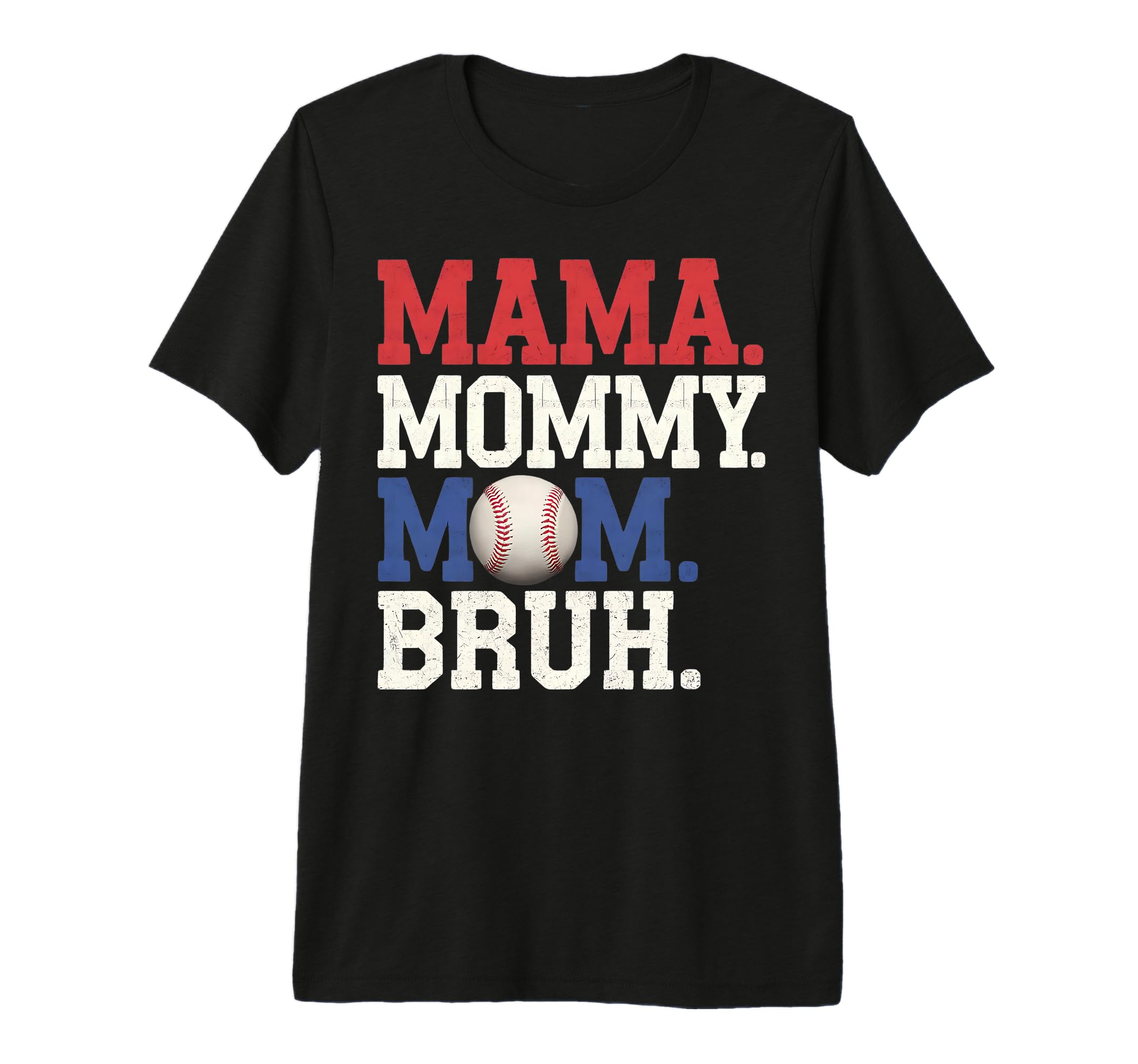 Mama Mommy Mom Bruh Baseball Mom T-Shirt - Unique Graphic for Adults - T-Shirt, Sweatshirt, Hoodie