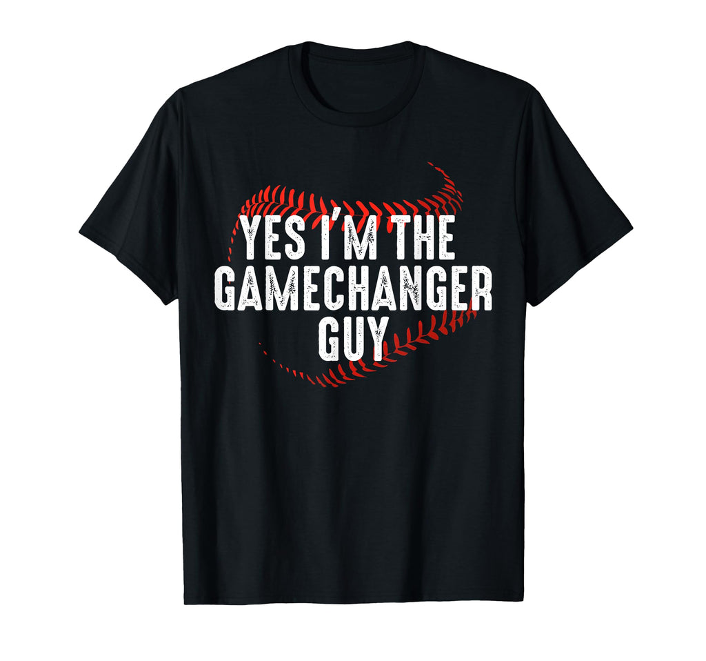 Yes Im Gamechanger Guy Funny T-Shirt - Aesthetic Graphic Men Women - T-Shirt, Sweatshirt, Hoodie