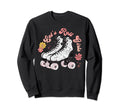 Funny Lets Roll Roller Skate Derby Sweatshirt - Streetwear Style Men Women - T-Shirt, Sweatshirt, Hoodie